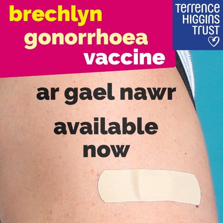 Hysbyseb ddwyieithog Saesneg-Cymraeg gan Ymddiriedolaeth Terrence Higgins yn hyrwyddo'r brechlyn gonorrhoea.
